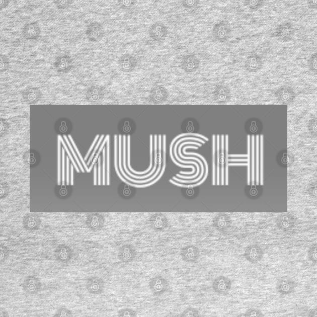 MUSH brand shirt by MUSH